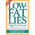Low-Fat Lies: High Fat Frauds and the Healthiest Diet in the World - Paperback