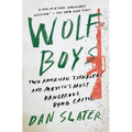 Wolf Boys: Two American Teenagers and Mexico's Most Dangerous Drug Cartel - Paperback