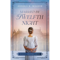 Married by Twelfth Night: Regency Christmas Brides - Paperback