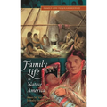 Family Life in Native America - Hardcover