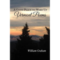 A Good Place to Wake Up: Vermont Poems - Paperback
