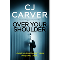 Over Your Shoulder: An Astonishing Psychological Thriller - Paperback