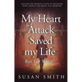 My Heart Attack Saved my Life --- But For What?: Follow one woman's path to discover how change can bring you freedom - Paperback