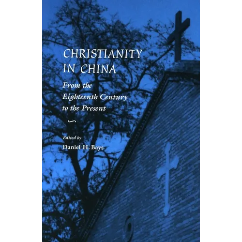 Christianity in China: From the Eighteenth Century to the Present - Paperback