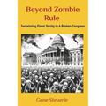 Beyond Zombie Rule: Reclaiming Fiscal Sanity In A Broken Congress - Paperback