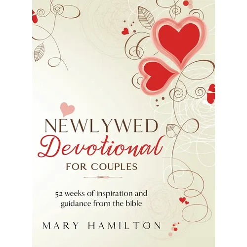 Newlywed devotional for couples: 52 weeks of guidance and inspiration from the bible for newlyweds - Hardcover