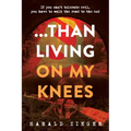 ...Than Living On My Knees - Paperback