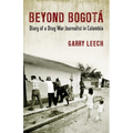 Beyond Bogota: Diary of a Drug War Journalist in Colombia - Paperback