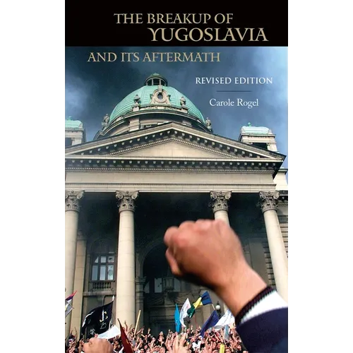 The Breakup of Yugoslavia and Its Aftermath: Revised Edition - Hardcover