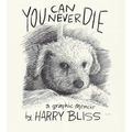 You Can Never Die: A Graphic Memoir - Hardcover