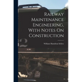 Railway Maintenance Engineering, With Notes On Construction - Paperback