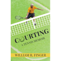 Courting: A Tennis Memoir - Paperback