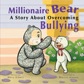 Millionaire Bear, A Story About Overcoming Bullying - Paperback