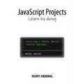 JavaScript Projects: Learn by doing - Paperback