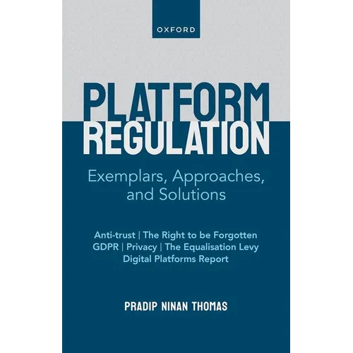 Digital Platform Regulation: Exemplars, Approaches, and Solutions - Hardcover