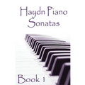 Haydn Piano Sonatas Book 1: Piano Sheet Music: Joseph Haydn Creation - Paperback
