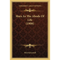 Mars As The Abode Of Life (1908) - Paperback