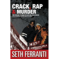 Crack, Rap and Murder: The Cocaine Dreams of Alpo and Rich Porter Hip-Hop Folklore from the Streets of Harlem - Paperback