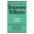 The Theatre of Tennessee Williams Volume V: The Milk Train Doesn't Stop Here Anymore, Kingdom of Earth, Small Craft Warnings, the Two-Character Play - Paperback