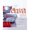 Quick Loaves: 150 Breads and Cakes, Meat and Meatless Loaves - Paperback