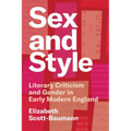 Sex and Style: Literary Criticism and Gender in Early Modern England - Paperback
