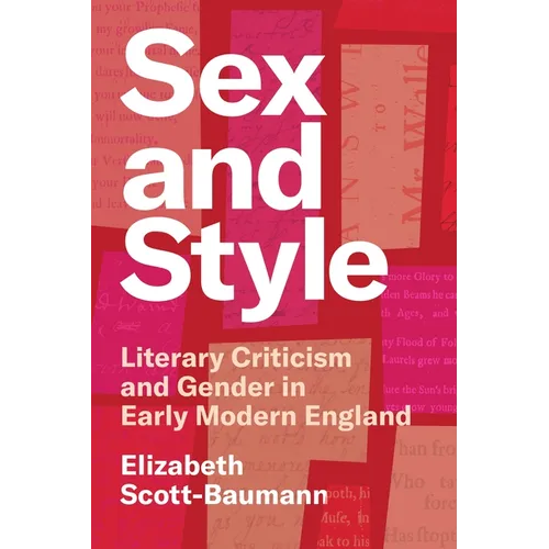Sex and Style: Literary Criticism and Gender in Early Modern England - Paperback