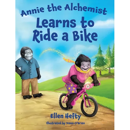 Annie the Alchemist Learns to Ride a Bike - Hardcover