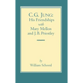 C.G. Jung: His Friendships with Mary Mellon and J.B. Priestley - Hardcover