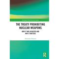 The Treaty Prohibiting Nuclear Weapons: How it was Achieved and Why it Matters - Paperback