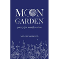 Moon Garden: Poetry for Manifestation - Paperback