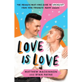 Love Is Love: The absolute must-have guide to coming out from your favourite agony uncles - Paperback