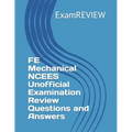 FE Mechanical NCEES Unofficial Examination Review Questions and Answers - Paperback