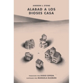 Alabad a los Dioses Casa - Paperback