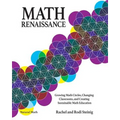Math Renaissance: Growing Math Circles, Changing Classrooms, and Creating Sustainable Math Education - Paperback