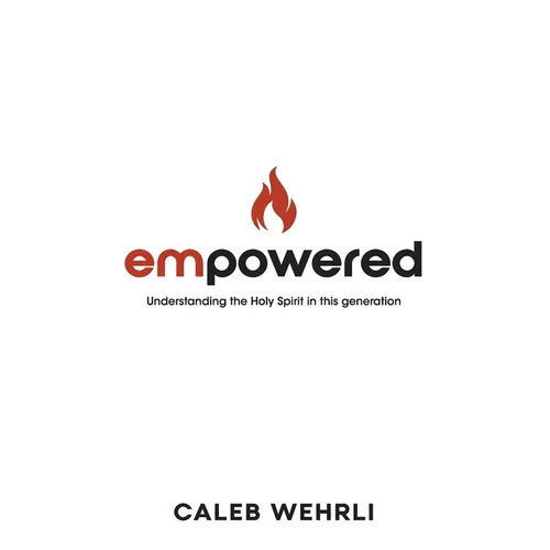 Empowered: Understanding the Holy Spirit in this generation - Paperback