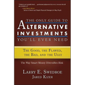The Only Guide to Alternative Investments You'll Ever Need: The Good, the Flawed, the Bad, and the Ugly - Hardcover