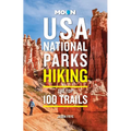 Moon USA National Parks Hiking: The Top 100 Trails - Paperback