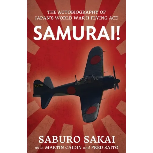 Samurai!: The Autobiography of Japan's World War II Flying Ace - Paperback