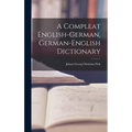 A Compleat English-german, German-english Dictionary - Hardcover