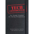 Tech Confidential: The Insider's Playbook for Daring Entrepreneurs - Hardcover