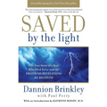 Saved by the Light: The True Story of a Man Who Died Twice and the Profound Revelations He Received - Paperback