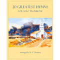 20 Greatest Hymns for Solo Trombone - Paperback