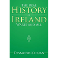 The Real History of Ireland Warts and All - Paperback