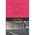 An emperor for the animals - Paperback