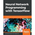 Neural Network Programming with TensorFlow - Paperback