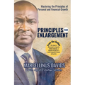 Principles for Enlargement: Mastering the Principles of Personal and Financial Growth - Paperback