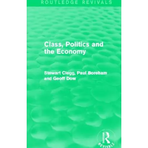 Class, Politics and the Economy (Routledge Revivals) - Paperback