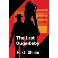 The Last Sugarbaby - Hardcover
