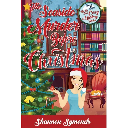 The Seaside Murder Before Christmas: Book 6 By the Sea Cozy Mystery Series - Paperback