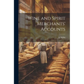 Wine and Spirit Merchants' Accounts - Paperback